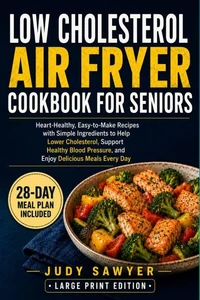 Low Cholesterol Air Fryer Cookbook for Seniors