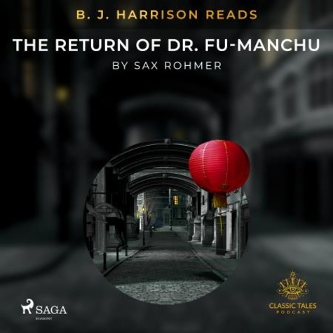 Sax Rohmer et B. J. Harrison - B. J. Harrison Reads The Return of Dr. Fu-Manchu.