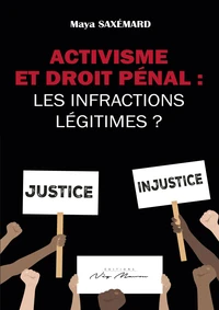 Activisme et droit penal : les infractions legitimes