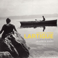  sayag alain - Jacques Henri Lartigue - L'album d'une vie : A life's diary.