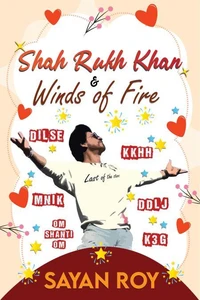 Shah Rukh Khan and Winds of Fire - a memoir