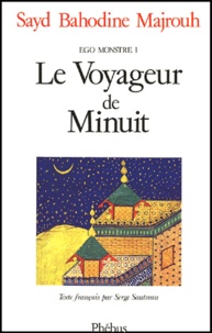 Sayd-Bahodine Majrouh - Ego-monstre Tome 1 : Le voyageur de minuit.