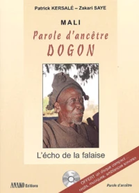 Mali : Parole D'Ancetre Dogon. L'Echo De La Falaise, Avec Cd Audio