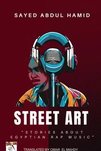Street Art“Stories about  Egyptian Rap Music”