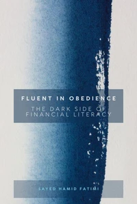 Fluent in Obedience: The Dark Side of Financial Literacy