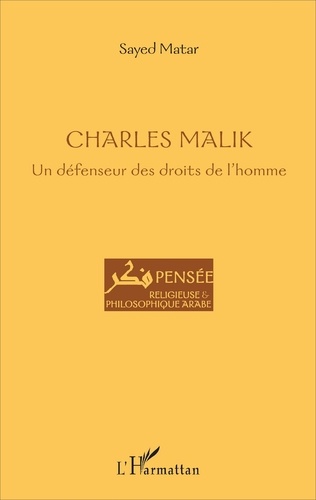Charles Malik. Un défenseur des droits de l'homme