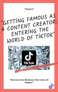  Sayfalar - Getting Famous as a Content Creator: Entering the World of TikTok.