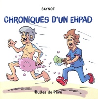  Saynot - Chroniques d'un EHPAD.