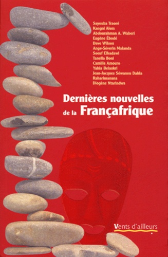 Sayouba Traoré et Kangni Alem - Dernières nouvelles de la Françafrique.