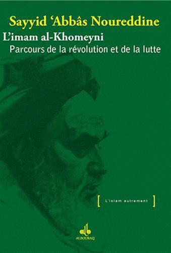 Sayyid' Abbâs Noureddine - L'Imam al-Khomeyni - Parcours de la révolution et de la lutte.