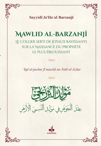 Sayyidî Ja'fâr al-Barzanji - Mawlid al-Barazanjî - Le collier serti de joyaux ravissants sur la Naissance du Prophète le plus éblouissant.