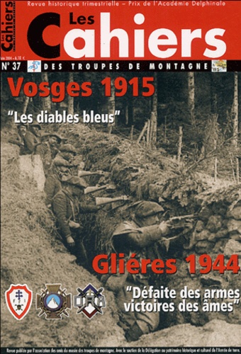 Guy Giraud et  Collectif - Les Cahiers des troupes de montagne N° 37, Juin 2004 : Vosges 1915 : "Les diables bleus" ; Glières 1944 : "Défaite des armes, victoires des âmes".