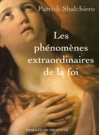 Les phénomènes extraordinaires de la foi