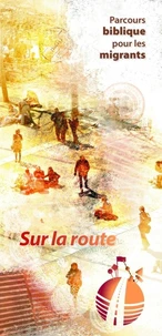 Sur la route - parcours biblique pour les migrants