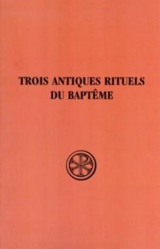 Antoine Salles - SC 59 TROIS ANTIQUES RITUELS DU BAPTÊME.