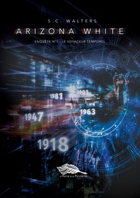 SC Walters - Arizona White  : Le voyageur temporel - Nomination au prix Flamboyant 2023.