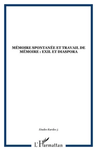 Mémoire spontanée et travail de mémoire : exil et diaspora