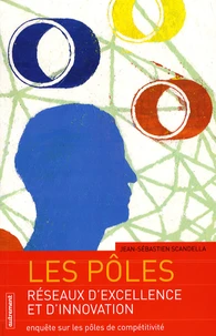Les pôles, réseaux d'excellence et d'innovation