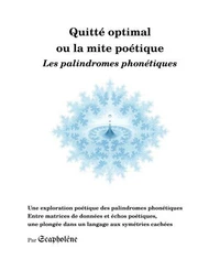 Quitté optimal ou la mite poétique – Les palindromes phonétiques