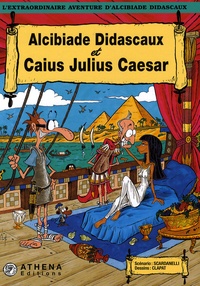  Scardanelli et  Clapat - L'extraordinaire aventure d'Alcibiade Didascaux  : Alcibiade Didascaux et Caius Julius Caesar.