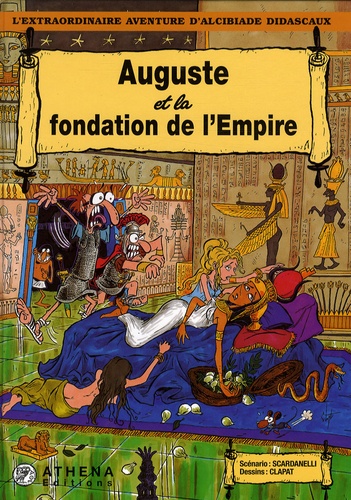 L'extraordinaire aventure d'Alcibiade Didascaux  Auguste et la fondation de l'Empire