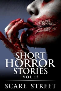 Short Horror Stories Vol. 15