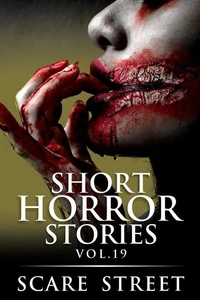 Short Horror Stories Vol. 19