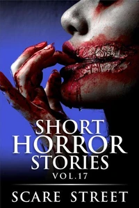 Short Horror Stories Vol. 17