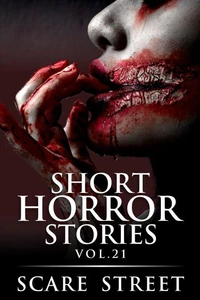 Short Horror Stories Vol. 21