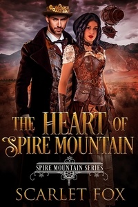  Scarlet Fox - The Heart of Spire Mountain - Spire Mountain Series, #1.