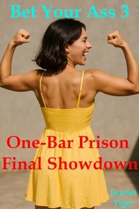 Bet Your Ass 3: One-bar Prison Final Showdown