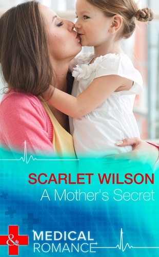 Scarlet Wilson - A Mother's Secret.