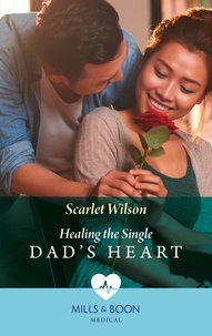 Scarlet Wilson - Healing The Single Dad's Heart.