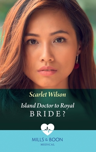 Scarlet Wilson - Island Doctor To Royal Bride?.