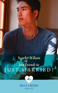 Scarlet Wilson - Just Friends To Just Married?.