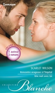 Scarlet Wilson - Rencontre orageuse à l'hôpital - Une nuit avec toi.