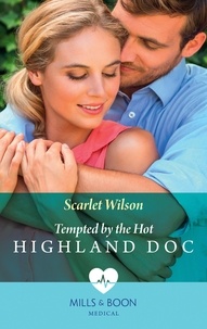 Scarlet Wilson - Tempted By The Hot Highland Doc.