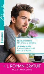 Un choix si difficile ; La fausse épouse du Dr Smythe ; Dilemme pour un médecin