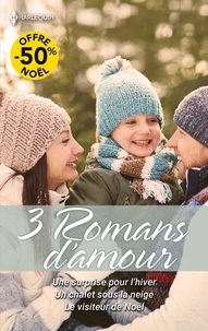 Télécharger des ebooks pdf en ligne Une surprise pour l'hiver ; Un chalet sous la neige ; Le visiteur de Noël par Scarlet Wilson, Lee Wilkinson, Renee Roszel 9782280497923
