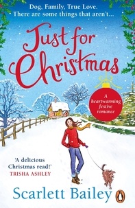 Scarlett Bailey - Just For Christmas - The most heart-warming festive romance of 2022.