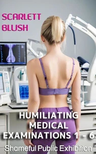 Humiliating Medical Examinations 1 – 6 bundle