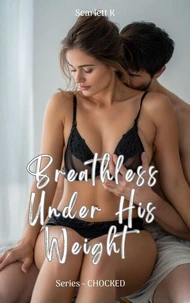 Breathless Under His Weight (Choked)