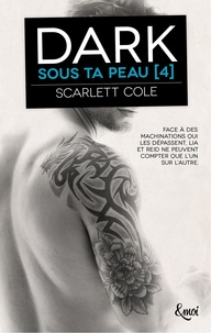 Scarlett Cole - Sous ta peau Tome 4 : Dark.