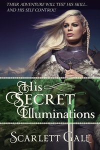  Scarlett Gale - His Secret Illuminations - The Warrior's Guild, #1.