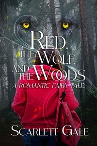  Scarlett Gale - Red, the Wolf, and the Woods.