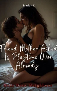 Friend Mother Asked Is Playtime Over Already (Next Door Neighbour)
