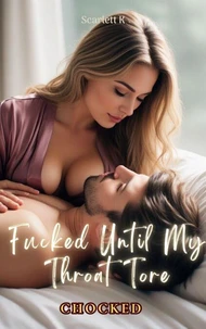 Fucked Until My Throat Tore (Chocked)