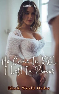He Came In XXL, I Left In Pieces (Black World Order)