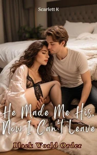 He Made Me His, Now I Can’t Leave (Black World Order)