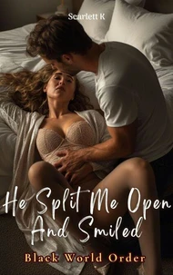 He Split Me Open And Smiled (Black World Order)